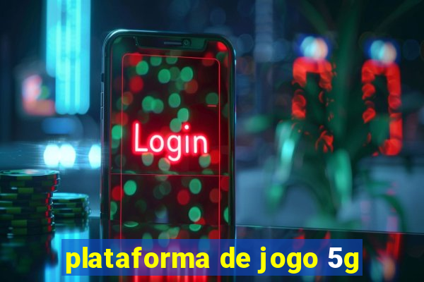 plataforma de jogo 5g